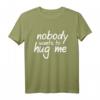 Niemand will mich umarmen. HUG ME Shirt – Emotionales, lustiges T-Shirt für Traurige, Introvertierte & nach Trennung