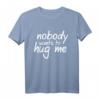 Niemand will mich umarmen. HUG ME Shirt – Emotionales, lustiges T-Shirt für Traurige, Introvertierte & nach Trennung