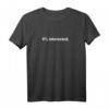 0% Interested T-Shirt – Humorvolles Anti-Flirt Outfit gegen Smalltalk & Langeweile für Partys & klare Ansagen