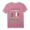Toskana Urlaub Spruch T-Shirt – Ich muss nicht in Therapie, ich muss einfach zurück in die Toskana mit italienischer Karte als Geschenk