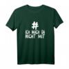 # Ich Mach Da Nicht Mit T-Shirt - Lustiges Meme Statement für Herren und Damen, Trendiges Hashtag T-Shirt