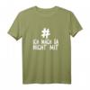 # Ich Mach Da Nicht Mit T-Shirt - Lustiges Meme Statement für Herren und Damen, Trendiges Hashtag T-Shirt