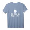 # Ich Mach Da Nicht Mit T-Shirt - Lustiges Meme Statement für Herren und Damen, Trendiges Hashtag T-Shirt