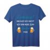 Lederhose brauch ich nicht. Bin nur zum Saufen hier Bier T-Shirt – Lustiges Party Oberteil für Männer bei Volksfesten und Biertrinken