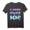 Einen Scheiß Muss Ich Lustiges Statement T-Shirt - Freches Vintage Design für Sture und Unabhängige Persönlichkeiten