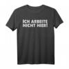 Lustiges HapDeer T-Shirt mit Spruch 'Ich arbeite nicht hier!' - Klassisch geschnitten für Männer, ideales Geschenk zum Jubiläum