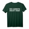 Lustiges HapDeer T-Shirt mit Spruch 'Ich arbeite nicht hier!' - Klassisch geschnitten für Männer, ideales Geschenk zum Jubiläum