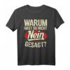 Warum Hast Du Nicht Nein Gesagt? Lustiges Geschenk T-Shirt für jeden Anlass – Perfekt für Geburtstag, Muttertag, Vatertag, Weihnachten