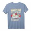 Warum Hast Du Nicht Nein Gesagt? Lustiges Geschenk T-Shirt für jeden Anlass – Perfekt für Geburtstag, Muttertag, Vatertag, Weihnachten