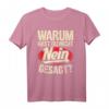 Warum Hast Du Nicht Nein Gesagt? Lustiges Geschenk T-Shirt für jeden Anlass – Perfekt für Geburtstag, Muttertag, Vatertag, Weihnachten