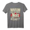 Warum Hast Du Nicht Nein Gesagt? Lustiges Geschenk T-Shirt für jeden Anlass – Perfekt für Geburtstag, Muttertag, Vatertag, Weihnachten