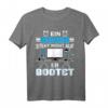 Admin Administrator steht nicht auf der Bootet T-Shirt – Lustiges IT & Programmierer Geschenk für Systemadministratoren und Softwareentwickler