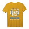 Jonas Name Vorname Geschenk T-Shirt - Personalisierte Jungengeschenke mit lustigem Spruch