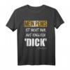 Mein Penis Ist Nicht Nur Auf Englisch Dick - Lustiges, Provokantes T-Shirt mit Schwarzem Humor für Freunde & Geburtstage