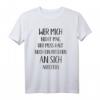 Wer mich nicht mag, der muss noch an sich arbeiten T-Shirt – Lustiges Motiv für Selbstbewusste, humorvolle Menschen