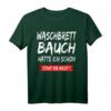 Waschbrettbauch Hatte Ich Schon Steht Mir Nicht - Lustiges Fitness T-Shirt mit Spruch für Männer