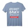 Waschbrettbauch Hatte Ich Schon Steht Mir Nicht - Lustiges Fitness T-Shirt mit Spruch für Männer
