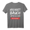 Waschbrettbauch Hatte Ich Schon Steht Mir Nicht - Lustiges Fitness T-Shirt mit Spruch für Männer