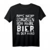 Bitte Nicht Schubsen Ich Habe Bier In Der Hand - Lustiges Party T-Shirt für Bierliebhaber & Feiernde, perfekt als Geburtstags- oder Weihnachtsgeschenk