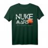 Nuke Mars Just To Terraform Of Course T-Shirt – Unterstützung für die Occupy Mars Bewegung, Weltraum- und Raumfahrtfans