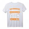 Ich versuche mich zu benehmen, komme nach Onkel T-Shirt – Lustiges Familiengeschenk für Humorvolle Anlässe