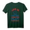 Life Is Better When You Play Basketball T-Shirt - Lustiges Geschenk für Basketballspieler, Trainer & Mannschaften