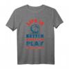 Life Is Better When You Play Basketball T-Shirt - Lustiges Geschenk für Basketballspieler, Trainer & Mannschaften