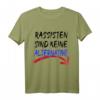Rassisten sind keine Alternative - Gegen Nazis T-Shirt für Demonstrationen und gesellschaftliches Engagement