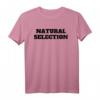Natural Selection T-Shirt für Damen, Herren & Kinder – Klassisch geschnitten, doppelt genähter Saum, umweltfreundlich & vielseitig