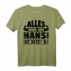 Lustiges Hansi T-Shirt - Alles wird gut Hansi ist jetzt da! Geschenk für Freunde & Humorliebhaber