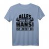 Lustiges Hansi T-Shirt - Alles wird gut Hansi ist jetzt da! Geschenk für Freunde & Humorliebhaber