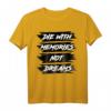 With Memories Not Dreams T-Shirt – Motivationsshirt mit Spruch auf schwarzem Hintergrund, klassisch geschnitten, perfektes Geschenk für Inspiration und Erinnerungen