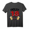 Endlich 18 und jetzt Party T-Shirt – Lustiges Geburtstagsshirt für den 18. Geburtstag, Volljährigkeit & Partyspaß