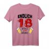 Endlich 18 und jetzt Party T-Shirt – Lustiges Geburtstagsshirt für den 18. Geburtstag, Volljährigkeit & Partyspaß