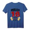 Endlich 18 und jetzt Party T-Shirt – Lustiges Geburtstagsshirt für den 18. Geburtstag, Volljährigkeit & Partyspaß
