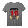 Endlich 18 und jetzt Party T-Shirt – Lustiges Geburtstagsshirt für den 18. Geburtstag, Volljährigkeit & Partyspaß