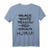 Gegen Rassismus No Racism Mensch Human Gleichberechtigung T-Shirt – Starkes Statement gegen Hetze, Diskriminierung & Fremdenfeindlichkeit