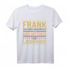 Frank Personalisiertes Geschenk Papa Vater Männer T-Shirt mit Spruch – Perfekt für Weihnachten, Geburtstag & Junggesellinnenabschied