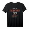 Taekwondo Papa T-Shirt – Cooles Geschenk für Väter zum Vatertag, Männertag & Herrentag mit Spruch
