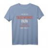 Taekwondo Papa T-Shirt – Cooles Geschenk für Väter zum Vatertag, Männertag & Herrentag mit Spruch