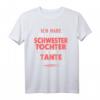 Tante Schwester Tochter T-Shirt - Lustiges Familienoutfit für Patentanten, Schwestern und Tanten, die ihre Familie lieben
