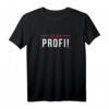 Ich bin Profi Experte Spezialist T-Shirt - Klassisch geschnitten, hochwertig verarbeitet