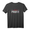 Ich bin Profi Experte Spezialist T-Shirt - Klassisch geschnitten, hochwertig verarbeitet