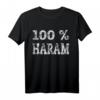 Funny 100% Haram T-Shirt – Stilvolles Ramadan- und Eid-Geschenk für Muslime, Arabien- und Türkei-Fans, perfekt für religiöse Feierlichkeiten