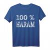 Funny 100% Haram T-Shirt – Stilvolles Ramadan- und Eid-Geschenk für Muslime, Arabien- und Türkei-Fans, perfekt für religiöse Feierlichkeiten