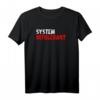 System Intolerant Freidenker Widerstand Demo T-Shirt – Symbol für Meinungsfreiheit & gegen Ungerechtigkeit für Freiheitsliebende