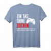 Ein Tag Ohne Zocken! Warum Risiko eingehen?! Lustiges Gamer Geschenk T-Shirt für Zocker, Hardcore Gamer & Videospielenthusiasten