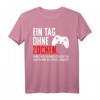 Ein Tag Ohne Zocken! Warum Risiko eingehen?! Lustiges Gamer Geschenk T-Shirt für Zocker, Hardcore Gamer & Videospielenthusiasten
