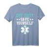 Off Duty Save Yourself Sanitäter T-Shirt – Perfektes Geschenk für Rettungssanitäter, Feuerwehrleute und Helden im Dienst