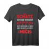 Schatz ich habe versucht das perfekte Geschenk für Dich T-Shirt – Romantisches & lustiges Geschenk zum Jahrestag, Hochzeitstag, Muttertag & Valentinstag